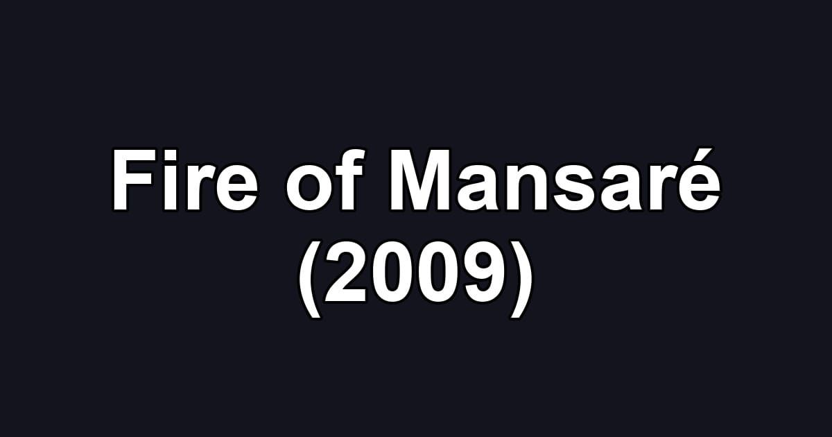 Fire of Mansaré (2009)