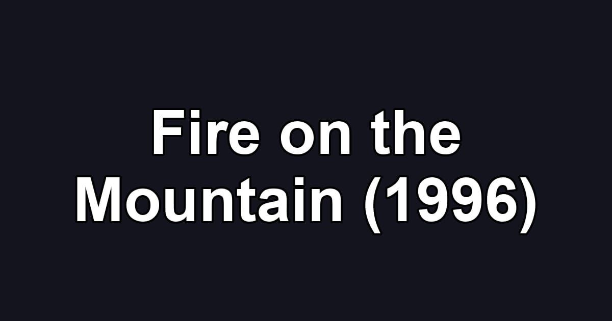 Fire on the Mountain (1996)