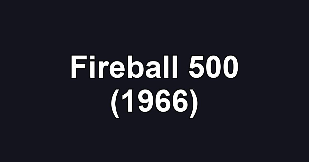 Fireball 500 (1966)