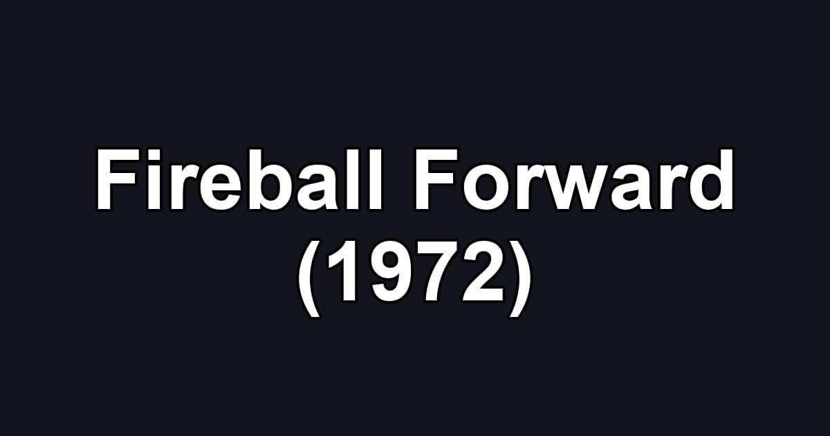 Fireball Forward (1972)