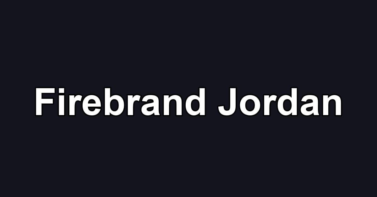 Firebrand Jordan