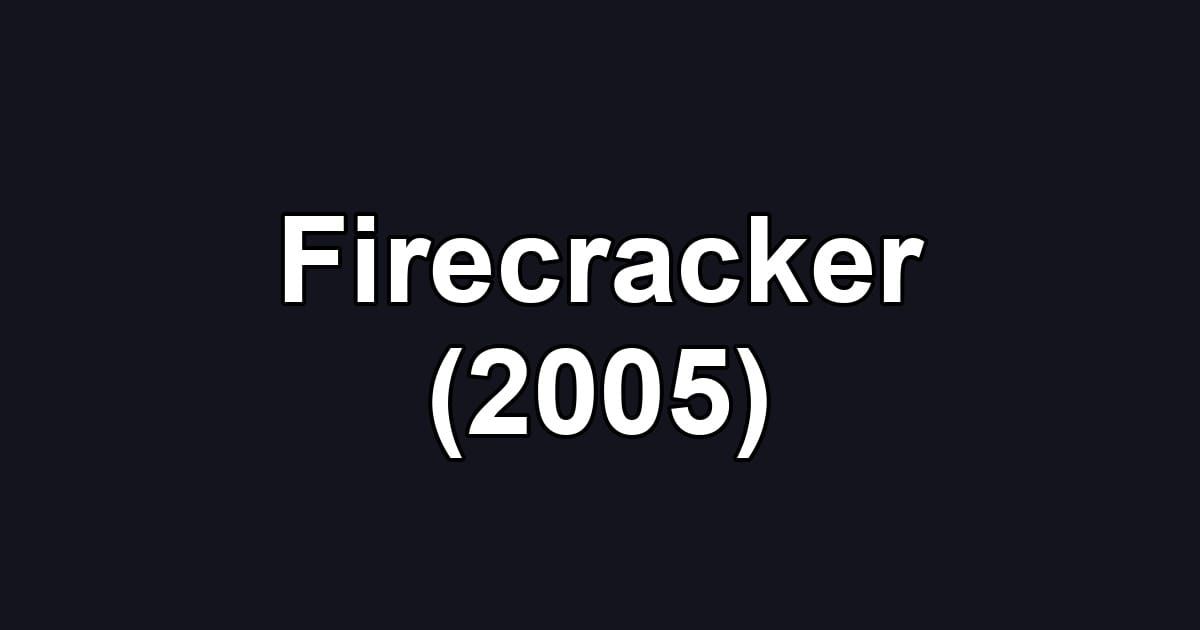 Firecracker (2005)