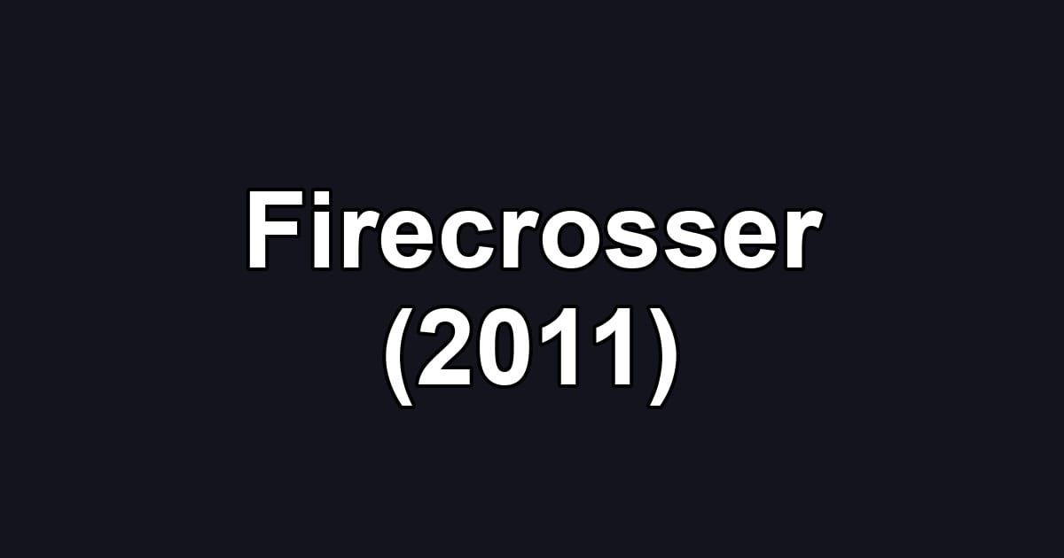 Firecrosser (2011)