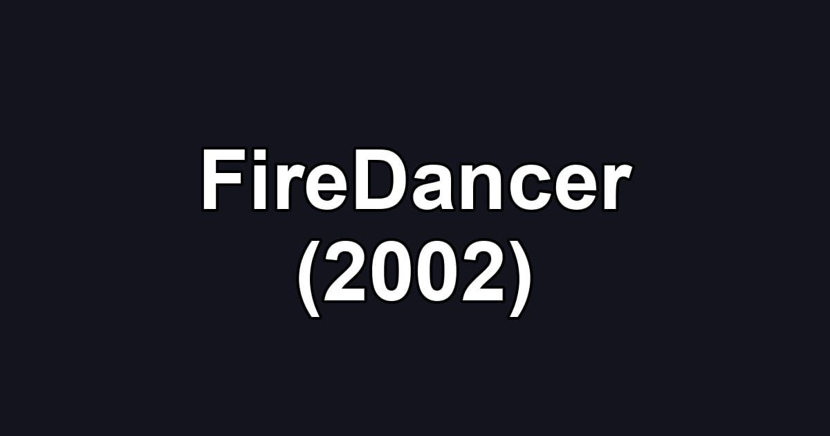 FireDancer (2002)