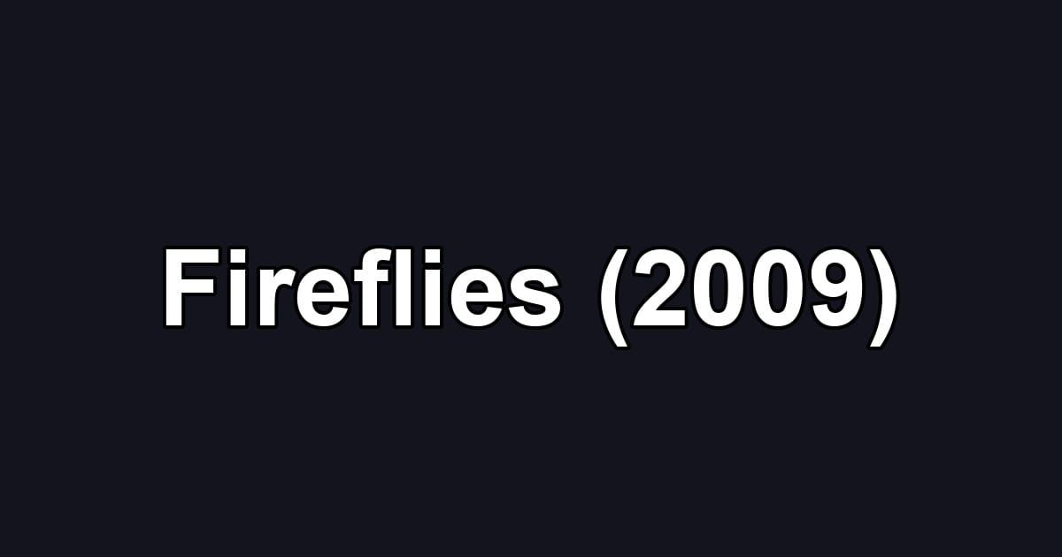 Fireflies (2009)