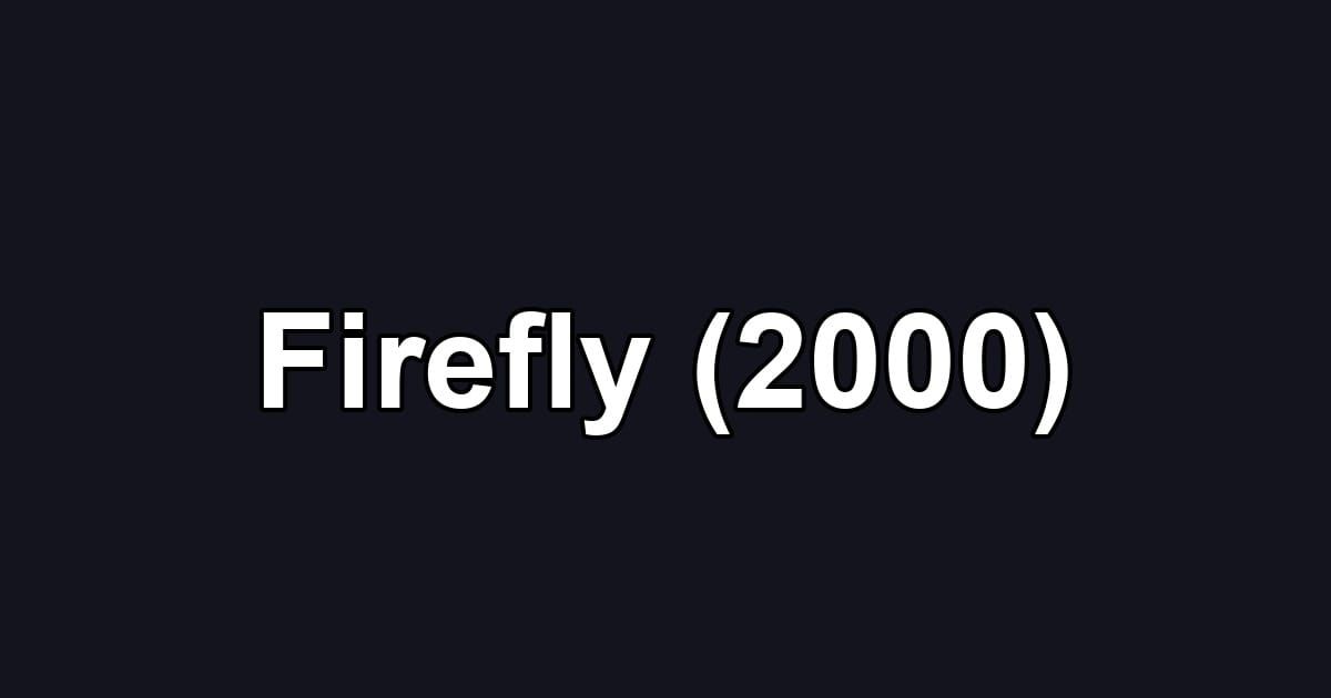 Firefly (2000)
