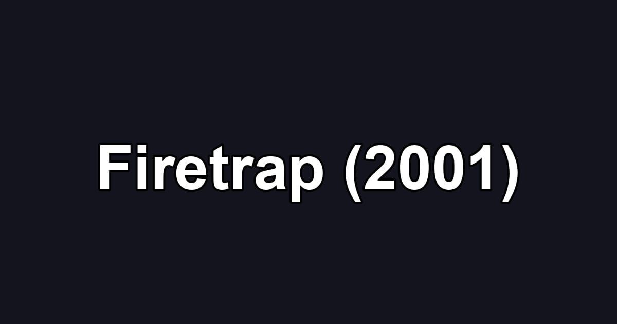 Firetrap (2001)