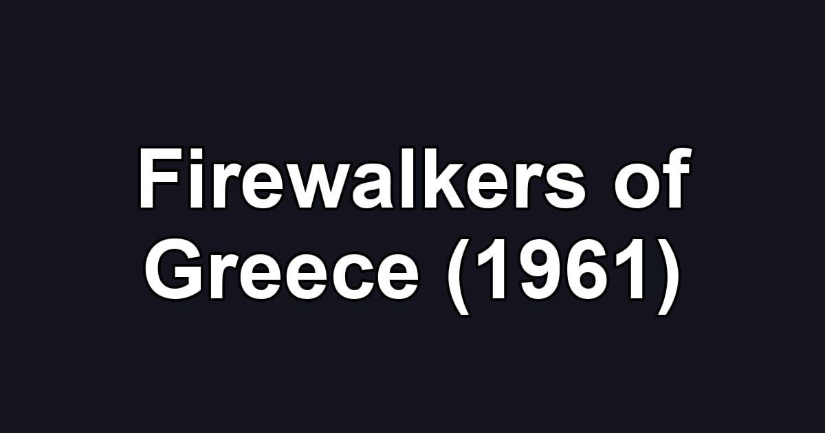 Firewalkers of Greece (1961)
