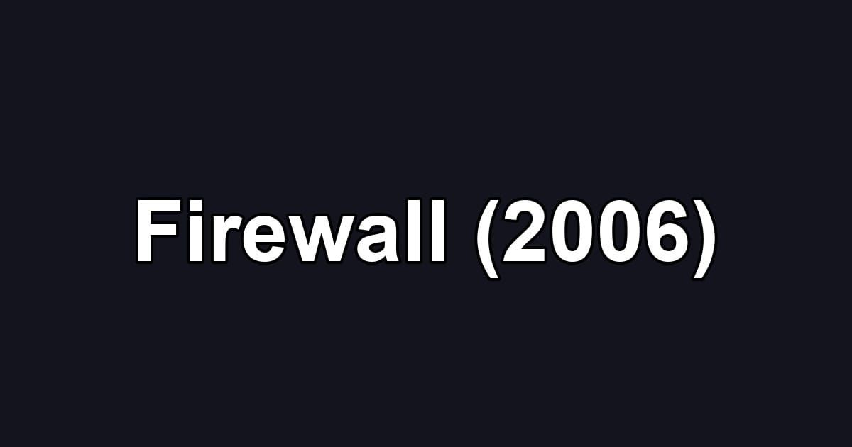 Firewall (2006)