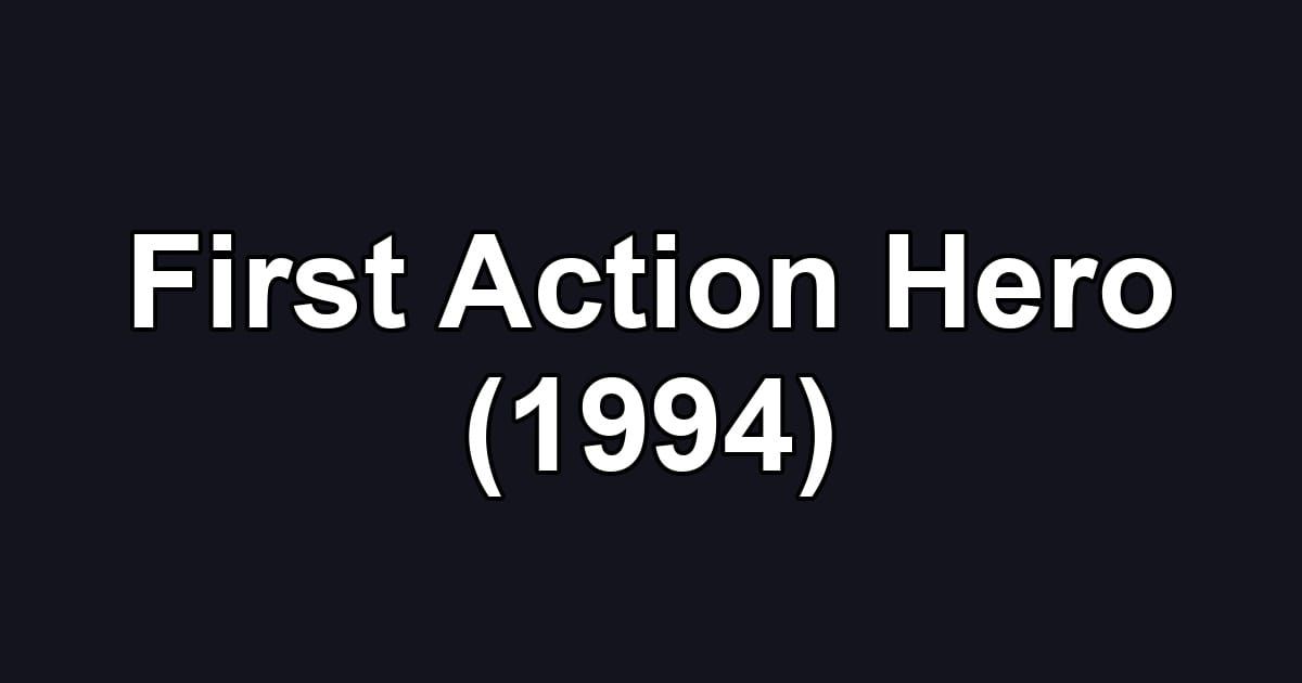 First Action Hero (1994)