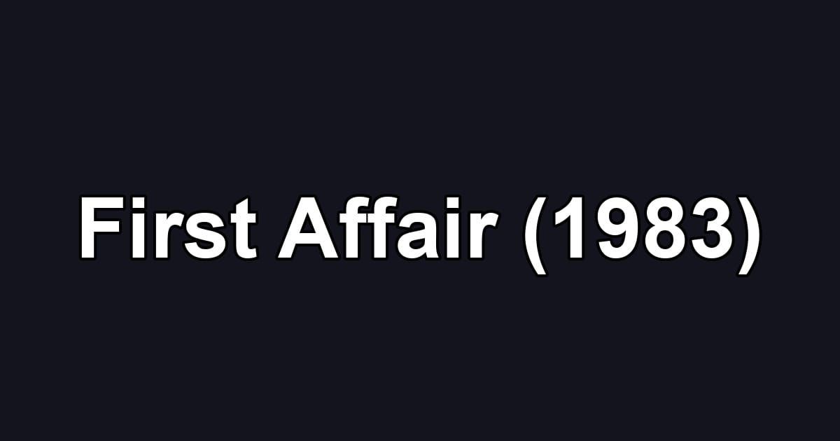 First Affair (1983)