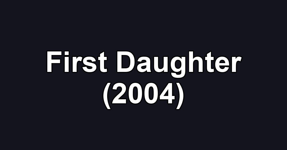 First Daughter (2004)