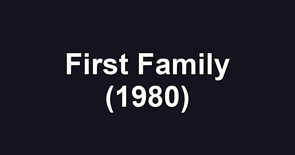 First Family (1980)