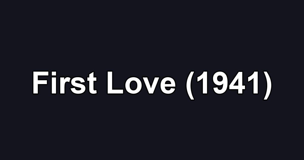 First Love (1941)