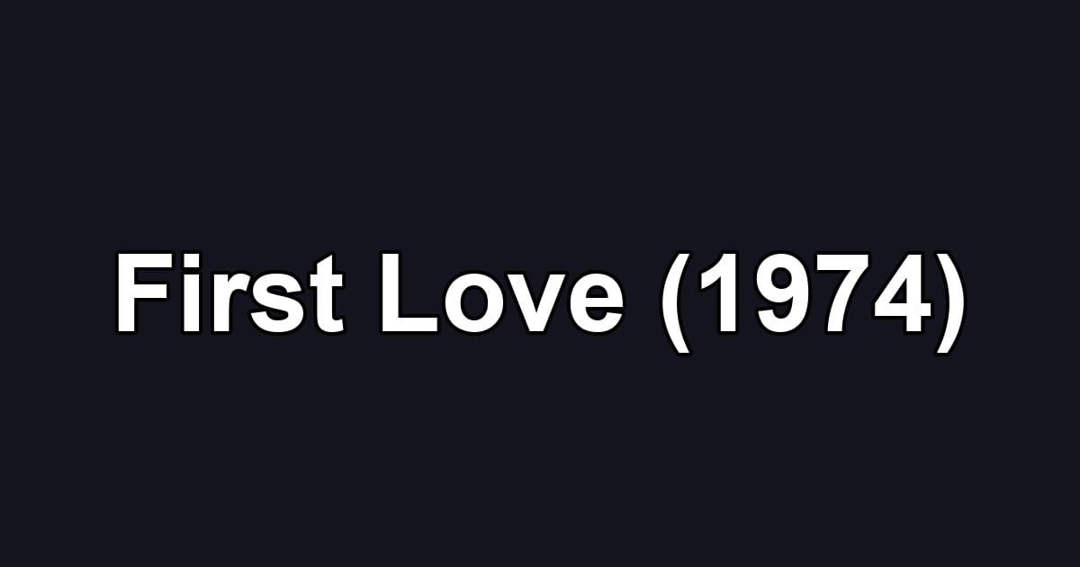 First Love (1974)