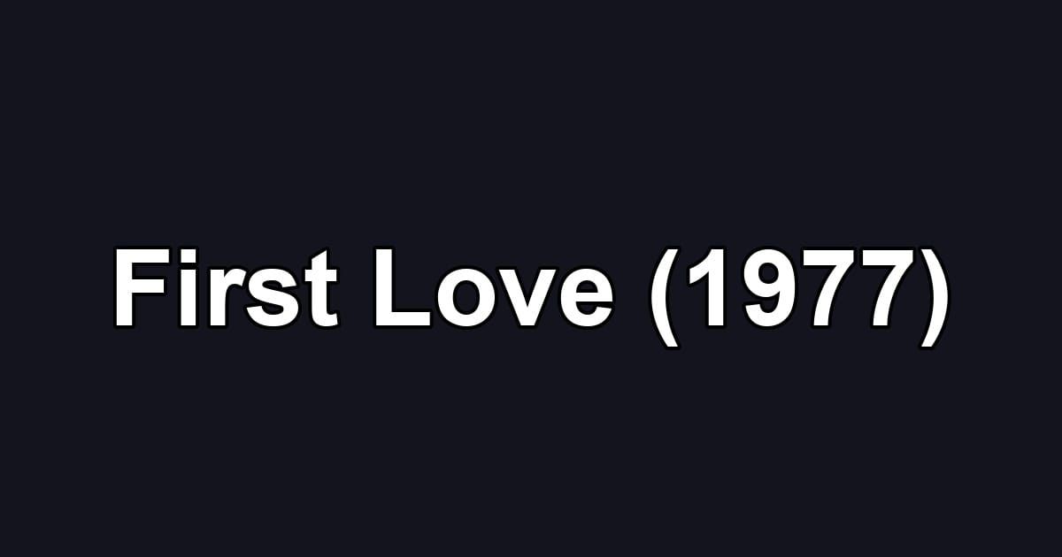 First Love (1977)