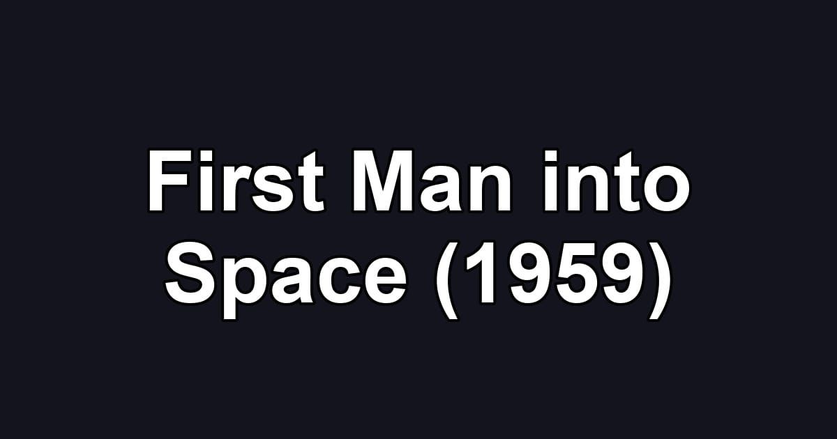 First Man into Space (1959)