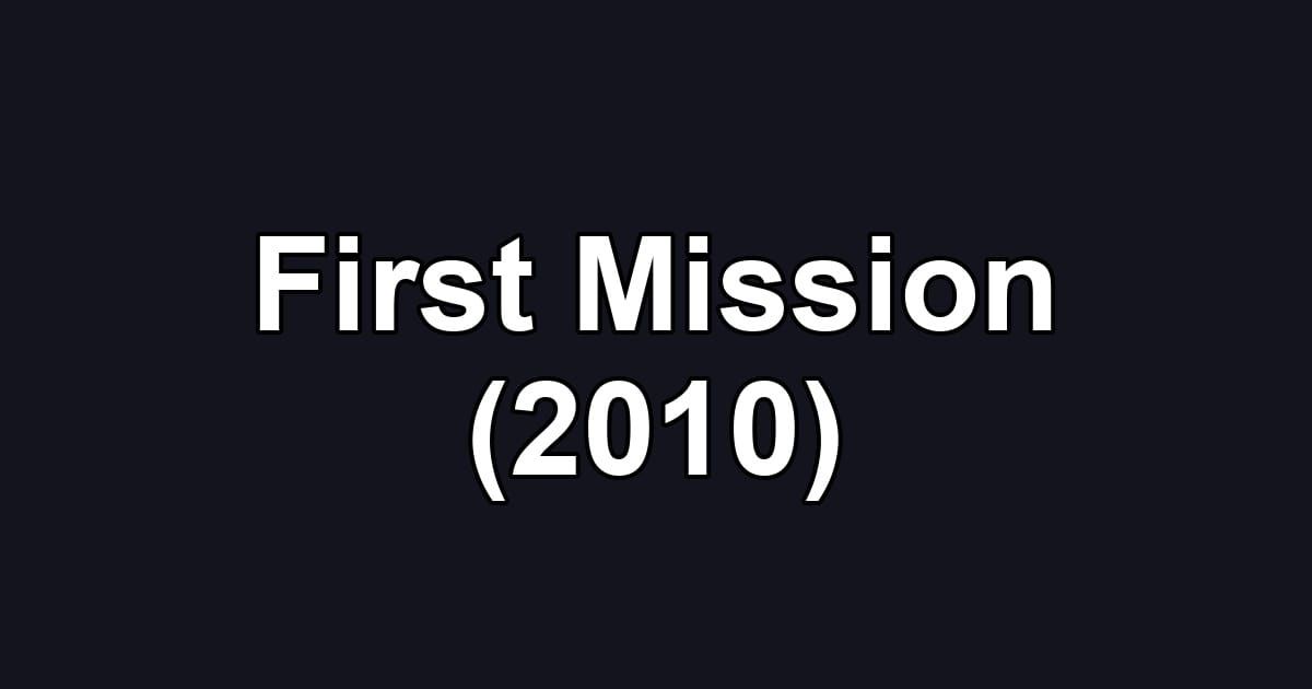 First Mission (2010)