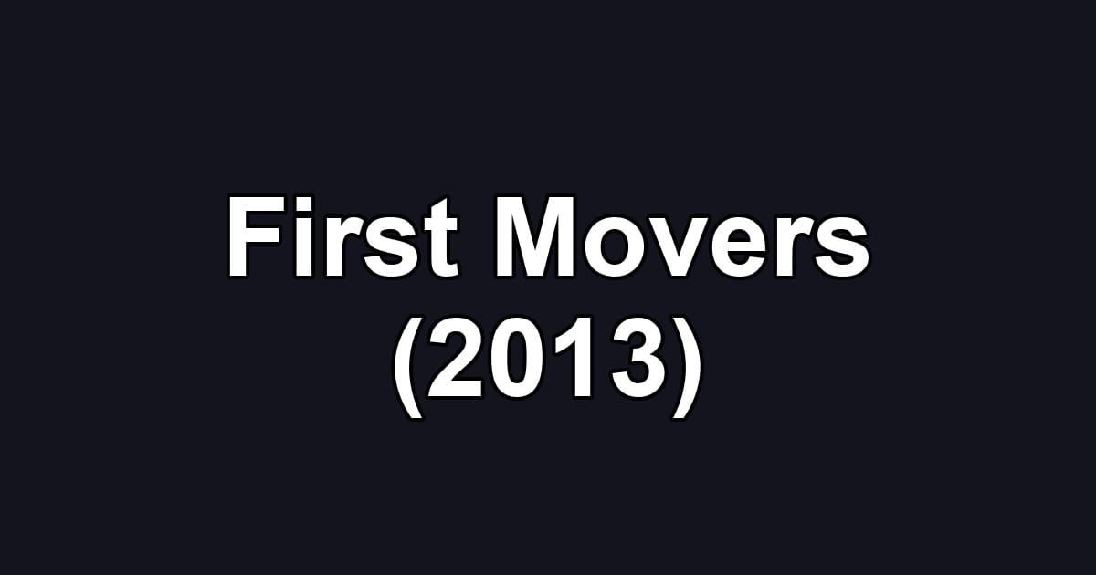 First Movers (2013)
