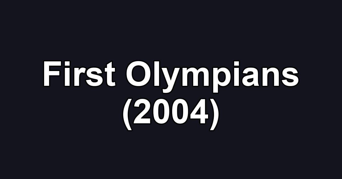 First Olympians (2004)
