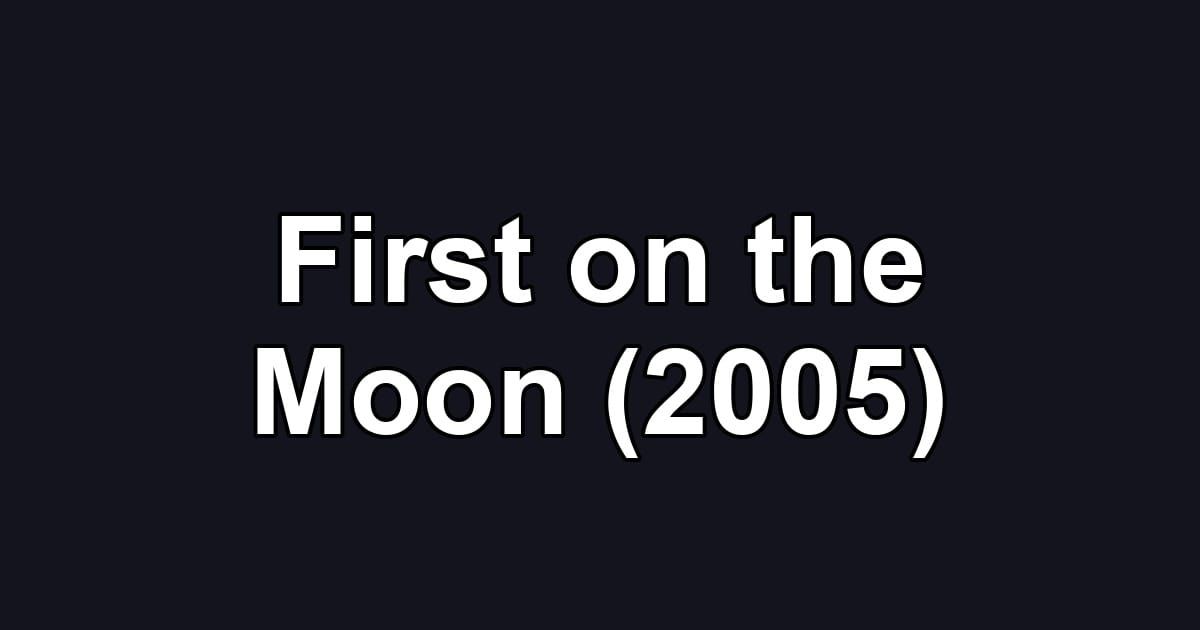 First on the Moon (2005)