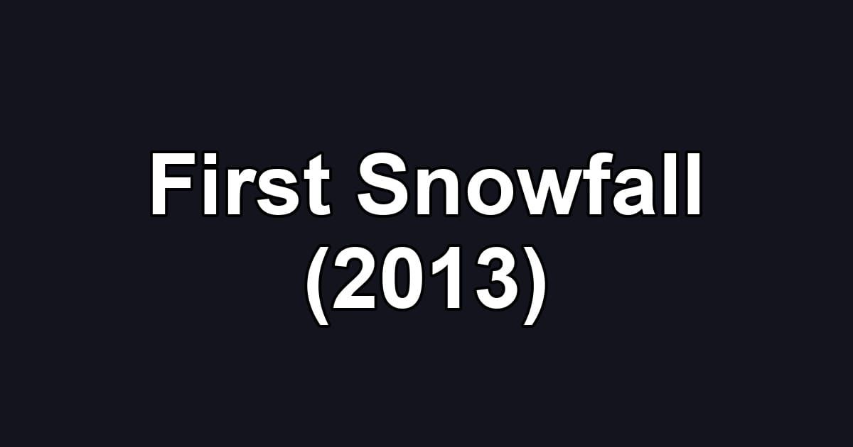 First Snowfall (2013)
