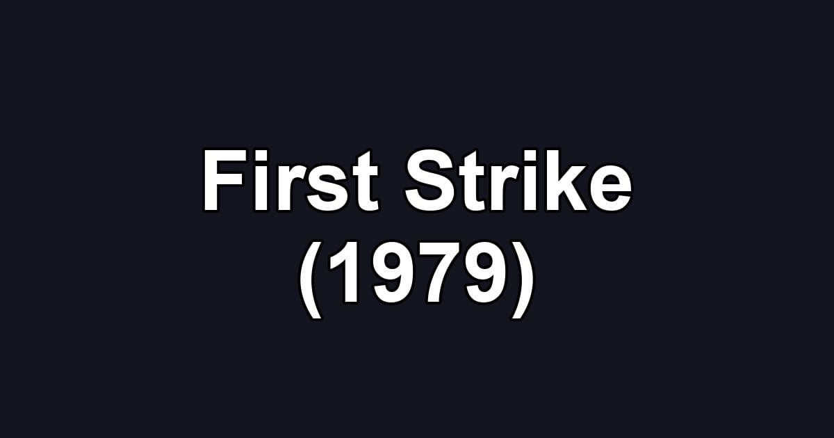 First Strike (1979)