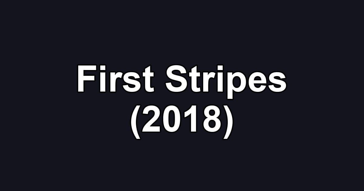 First Stripes (2018)
