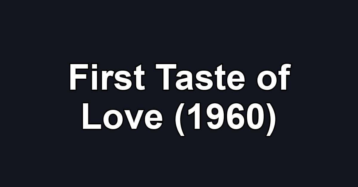 First Taste of Love (1960)