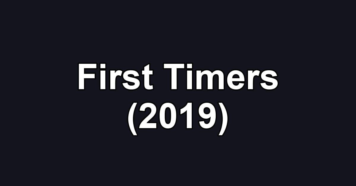 First Timers (2019)