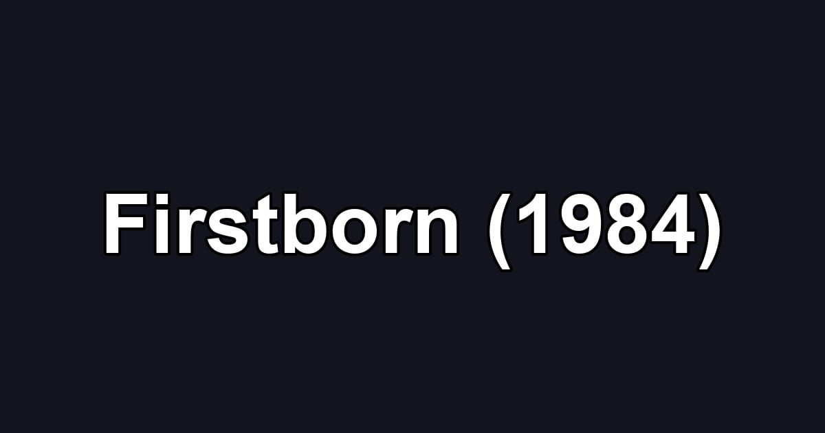 Firstborn (1984)