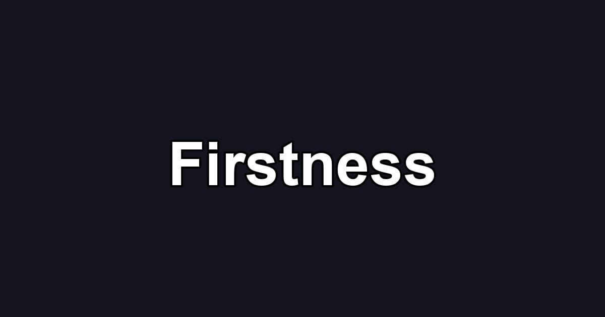 Firstness