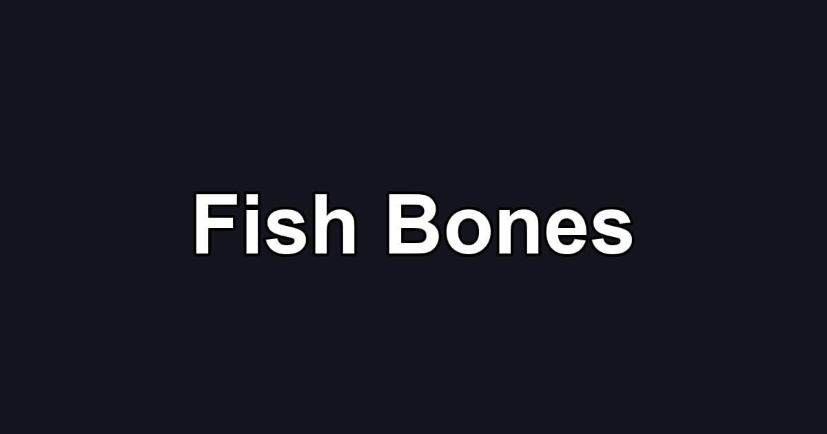 Fish Bones