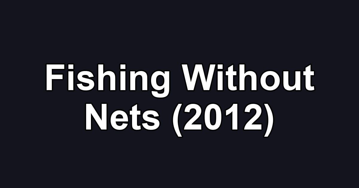 Fishing Without Nets (2012)