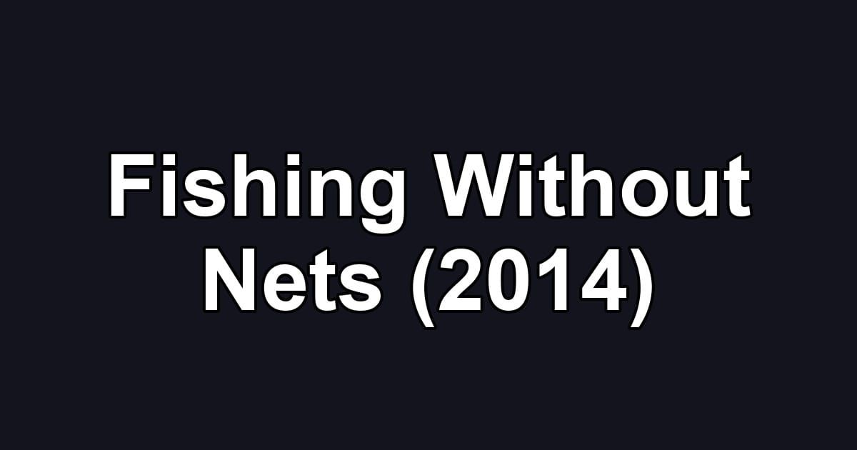 Fishing Without Nets (2014)
