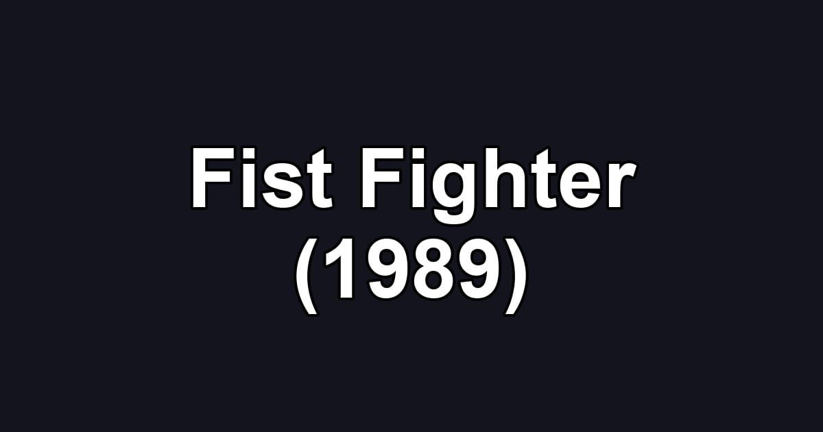 Fist Fighter (1989)