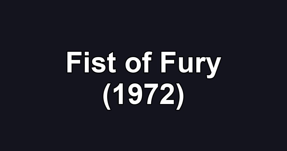 Fist of Fury (1972)