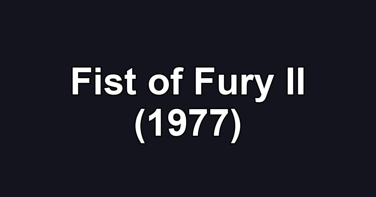 Fist of Fury II (1977)