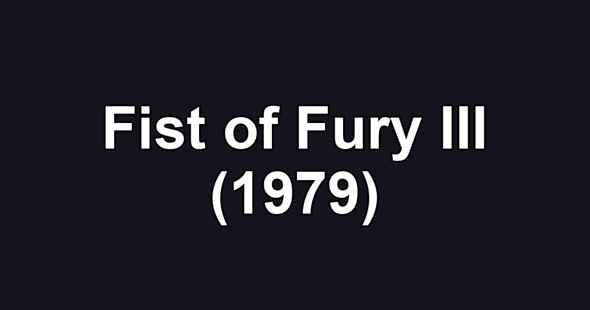 Fist of Fury III (1979)
