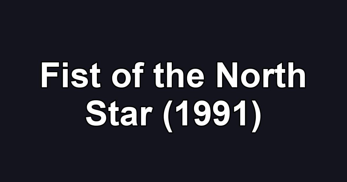 Fist of the North Star (1991)