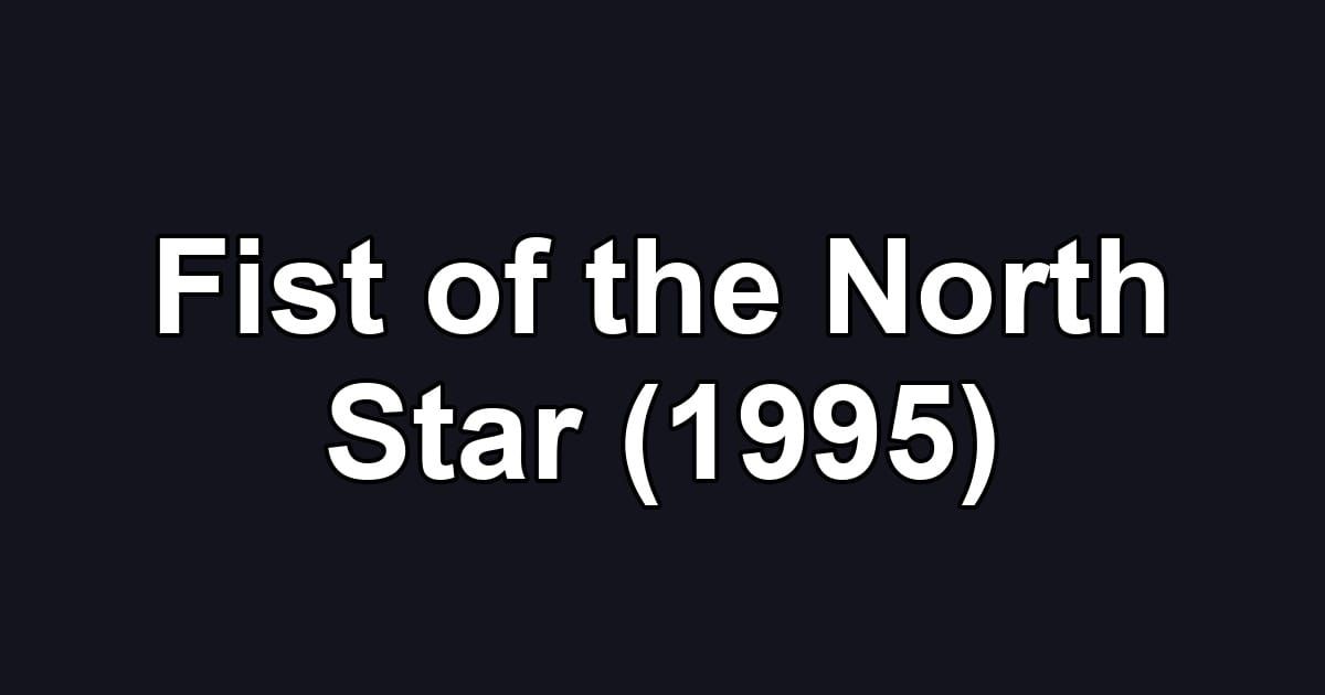 Fist of the North Star (1995)