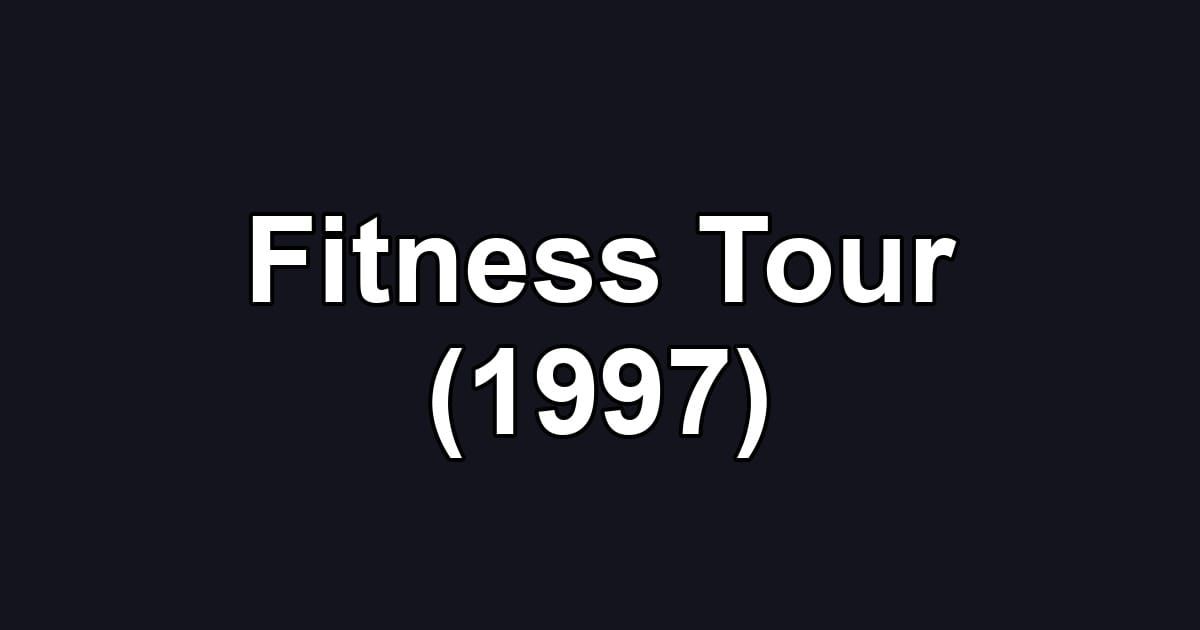 Fitness Tour (1997)