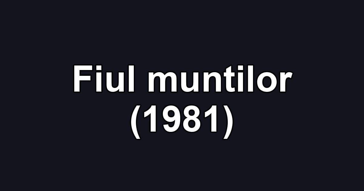 Fiul muntilor (1981)