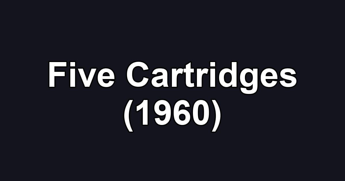 Five Cartridges (1960)