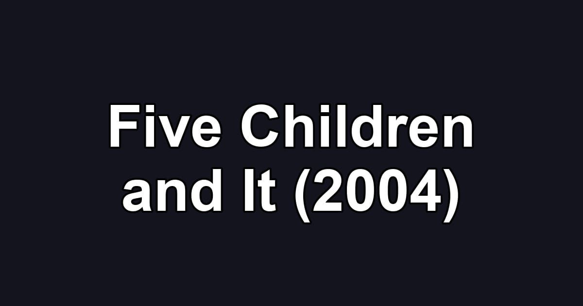 Five Children and It (2004)