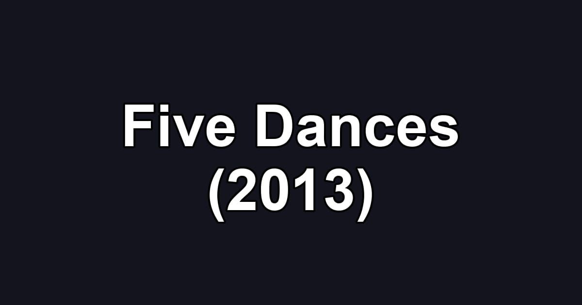 Five Dances (2013)