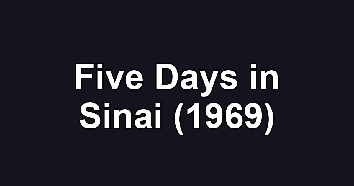 Five Days in Sinai (1969)