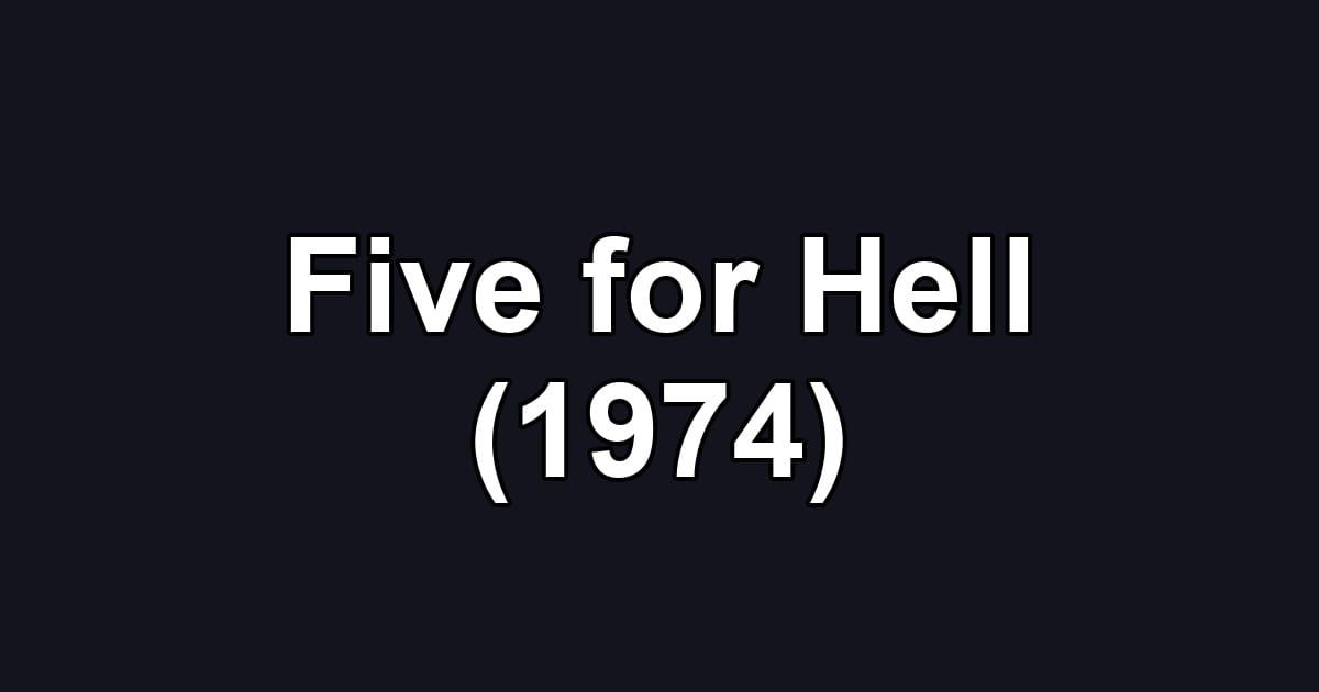 Five for Hell (1974)