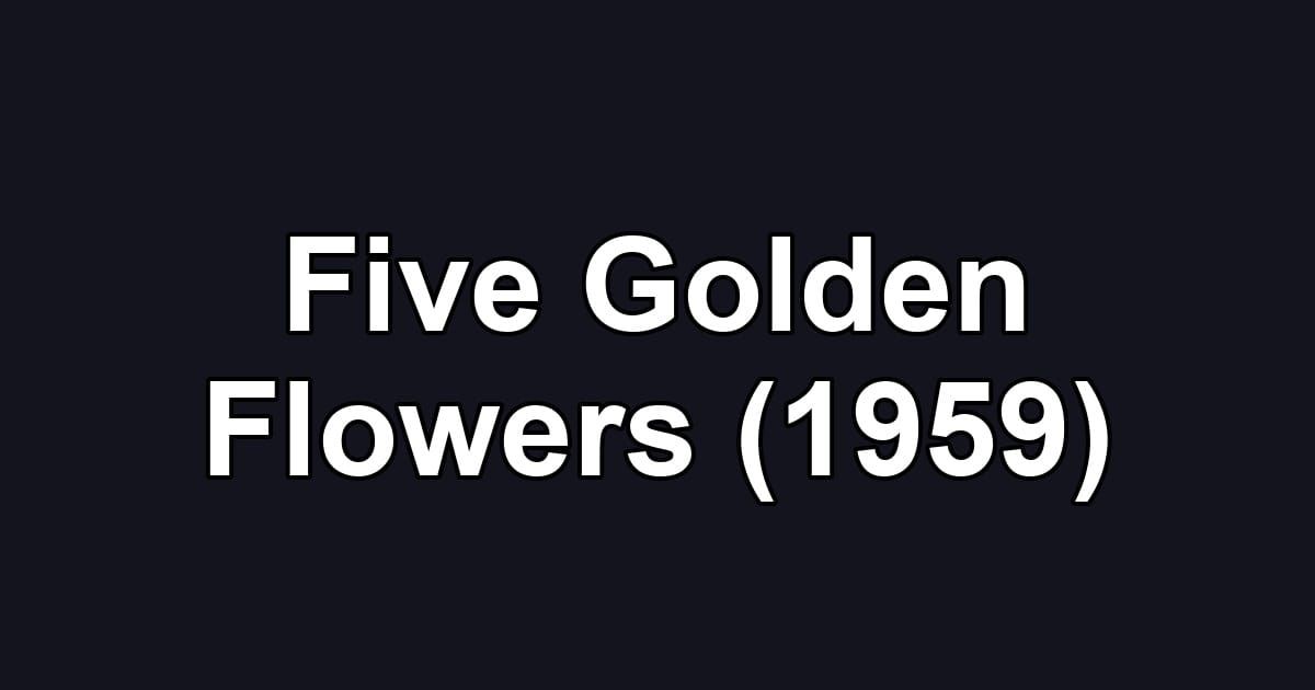 Five Golden Flowers (1959)