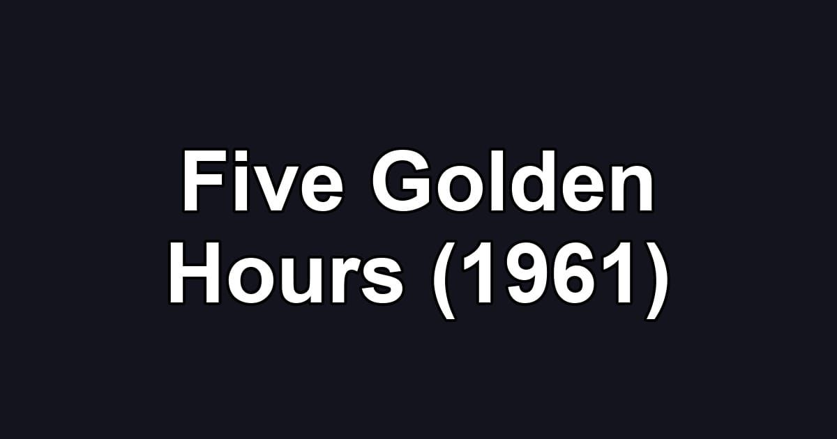 Five Golden Hours (1961)